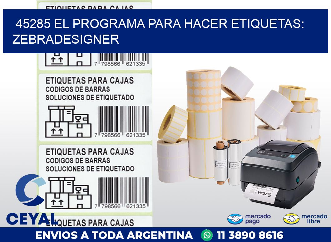 45285 EL PROGRAMA PARA HACER ETIQUETAS: ZEBRADESIGNER