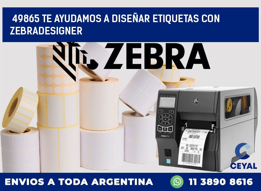 49865 TE AYUDAMOS A DISEÑAR ETIQUETAS CON ZEBRADESIGNER