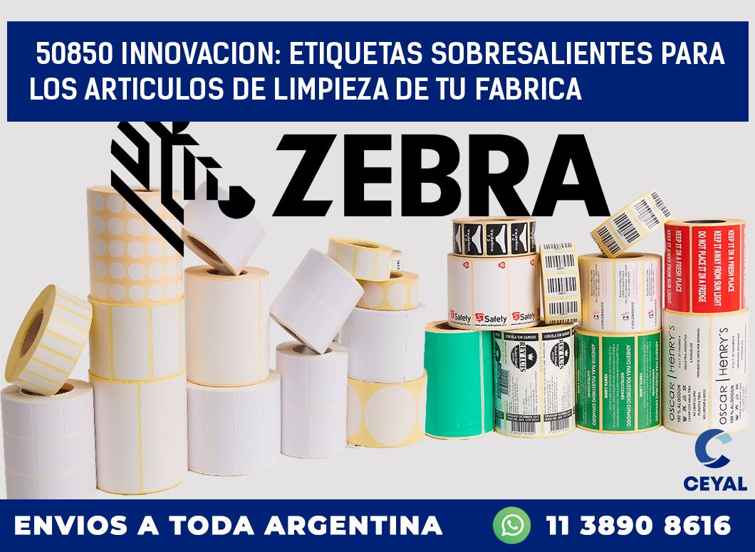50850 INNOVACION: ETIQUETAS SOBRESALIENTES PARA LOS ARTICULOS DE LIMPIEZA DE TU FABRICA