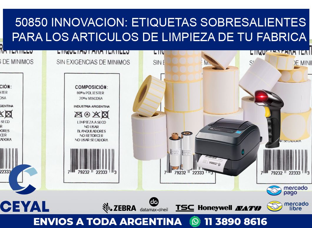 50850 INNOVACION: ETIQUETAS SOBRESALIENTES PARA LOS ARTICULOS DE LIMPIEZA DE TU FABRICA