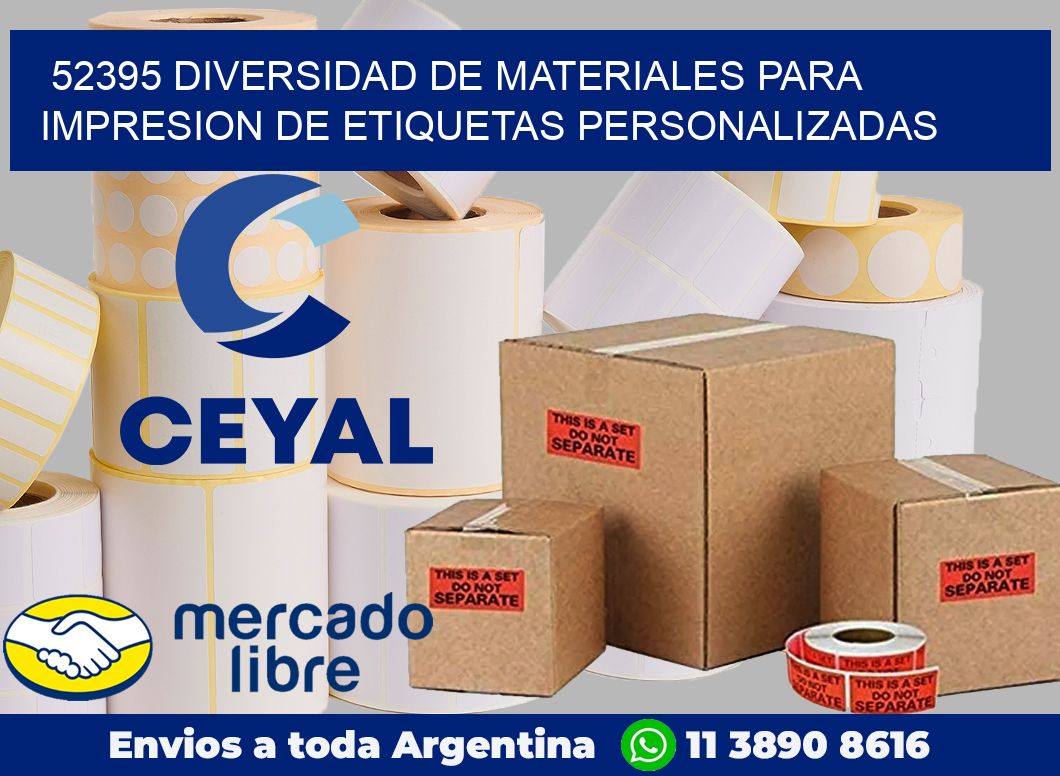 52395 DIVERSIDAD DE MATERIALES PARA IMPRESION DE ETIQUETAS PERSONALIZADAS