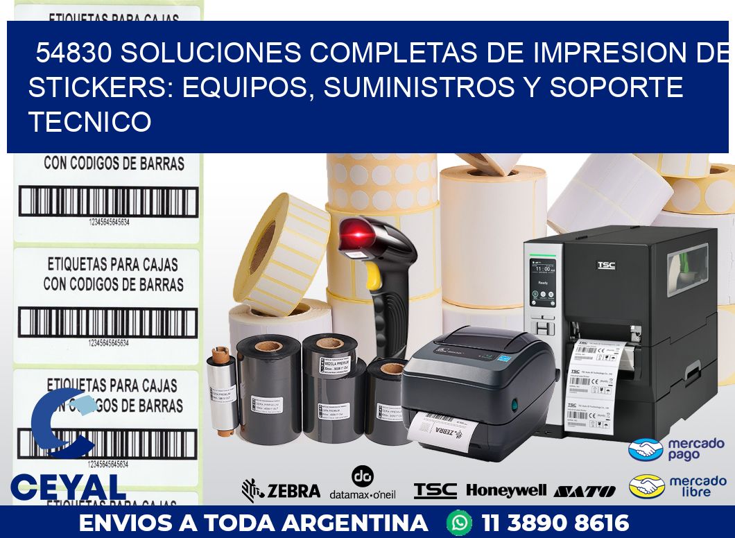 54830 SOLUCIONES COMPLETAS DE IMPRESION DE STICKERS: EQUIPOS, SUMINISTROS Y SOPORTE TECNICO