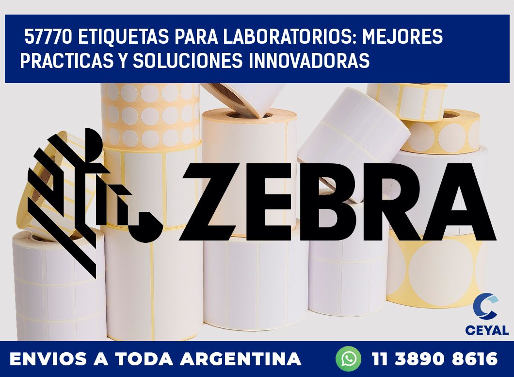 57770 ETIQUETAS PARA LABORATORIOS: MEJORES PRACTICAS Y SOLUCIONES INNOVADORAS