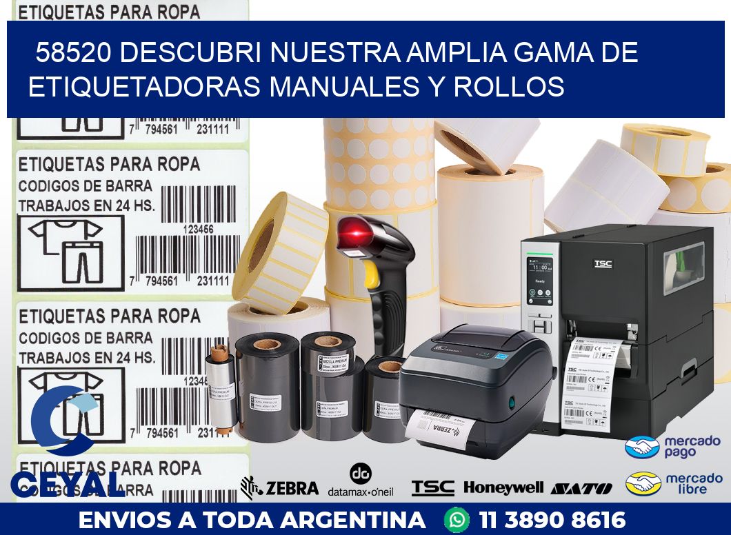 58520 DESCUBRI NUESTRA AMPLIA GAMA DE ETIQUETADORAS MANUALES Y ROLLOS