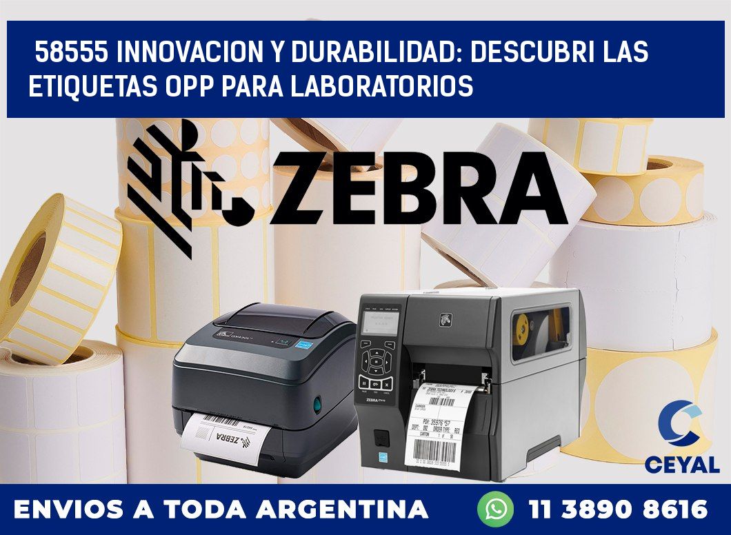 58555 INNOVACION Y DURABILIDAD: DESCUBRI LAS ETIQUETAS OPP PARA LABORATORIOS