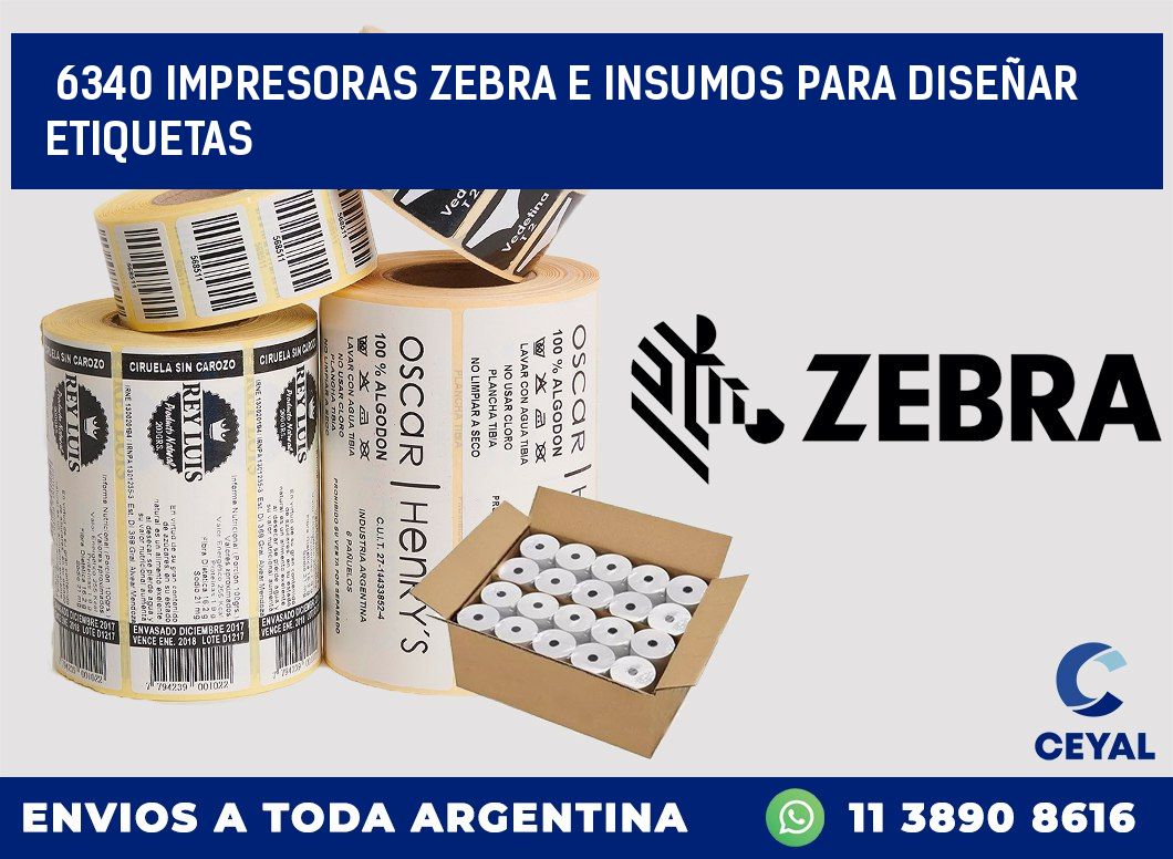 6340 IMPRESORAS ZEBRA E INSUMOS PARA DISEÑAR ETIQUETAS