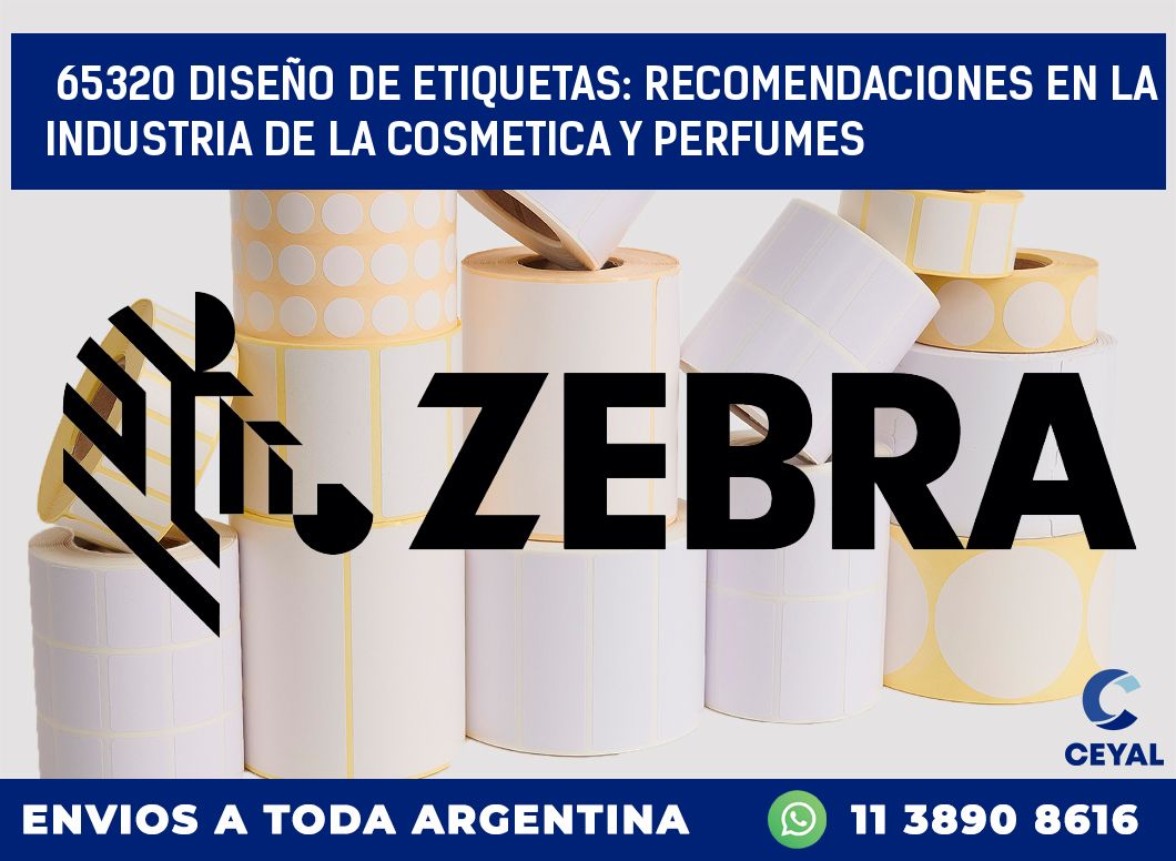65320 DISEÑO DE ETIQUETAS: RECOMENDACIONES EN LA INDUSTRIA DE LA COSMETICA Y PERFUMES