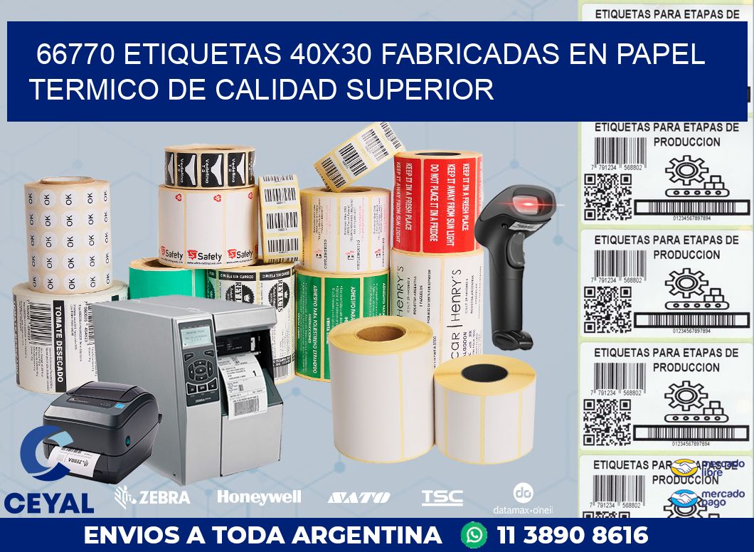 66770 ETIQUETAS 40X30 FABRICADAS EN PAPEL TERMICO DE CALIDAD SUPERIOR