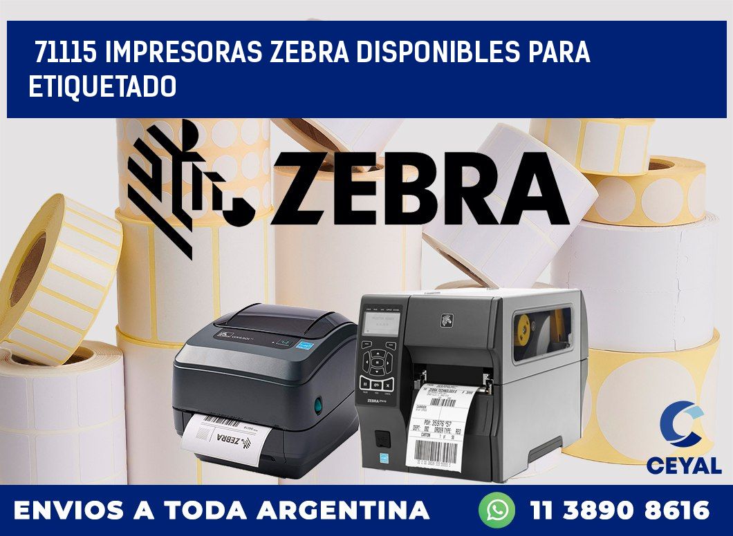 71115 IMPRESORAS ZEBRA DISPONIBLES PARA ETIQUETADO