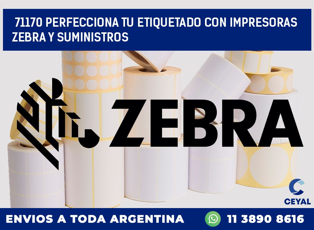 71170 PERFECCIONA TU ETIQUETADO CON IMPRESORAS ZEBRA Y SUMINISTROS