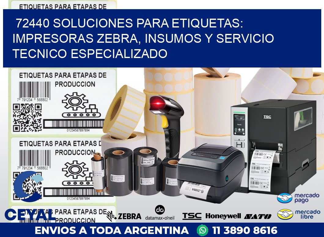 72440 SOLUCIONES PARA ETIQUETAS: IMPRESORAS ZEBRA, INSUMOS Y SERVICIO TECNICO ESPECIALIZADO