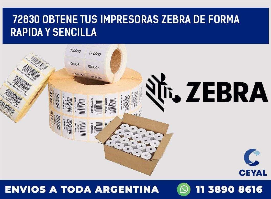 72830 OBTENE TUS IMPRESORAS ZEBRA DE FORMA RAPIDA Y SENCILLA