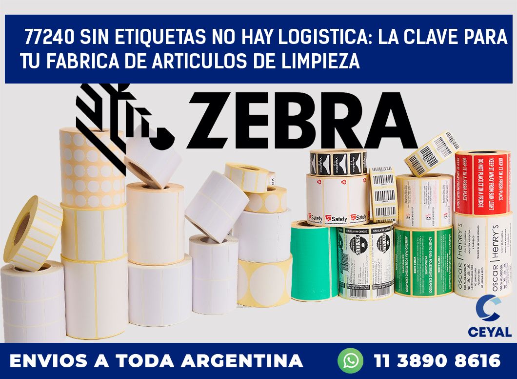 77240 SIN ETIQUETAS NO HAY LOGISTICA: LA CLAVE PARA TU FABRICA DE ARTICULOS DE LIMPIEZA