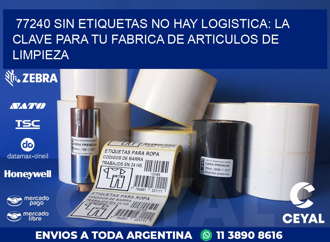 77240 SIN ETIQUETAS NO HAY LOGISTICA: LA CLAVE PARA TU FABRICA DE ARTICULOS DE LIMPIEZA