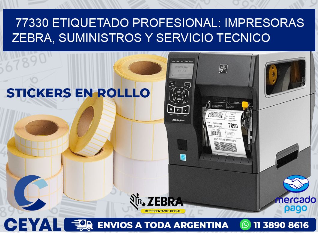 77330 ETIQUETADO PROFESIONAL: IMPRESORAS ZEBRA, SUMINISTROS Y SERVICIO TECNICO