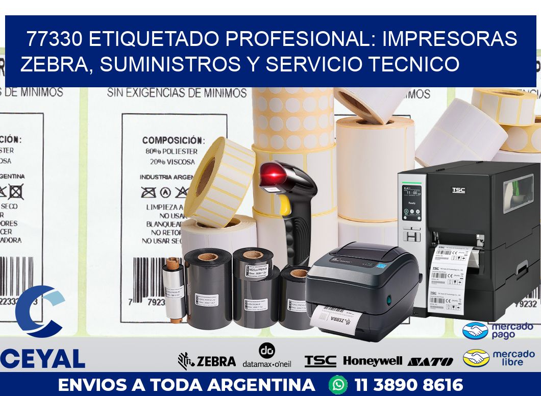 77330 ETIQUETADO PROFESIONAL: IMPRESORAS ZEBRA, SUMINISTROS Y SERVICIO TECNICO