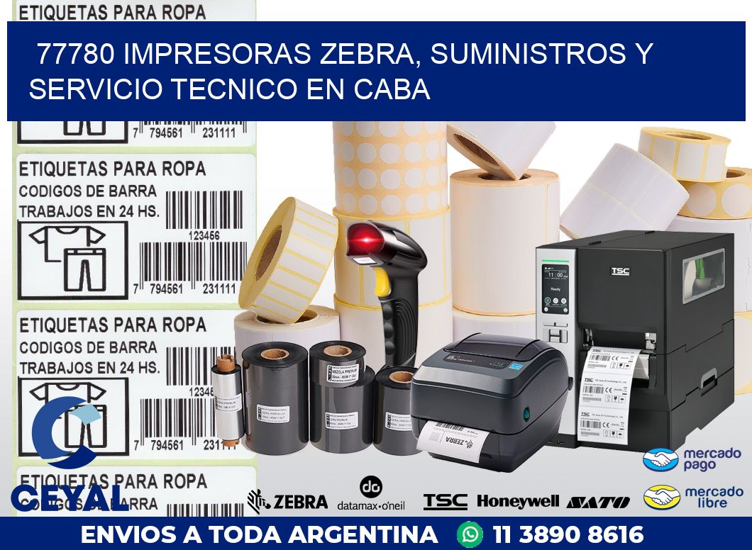77780 IMPRESORAS ZEBRA, SUMINISTROS Y SERVICIO TECNICO EN CABA