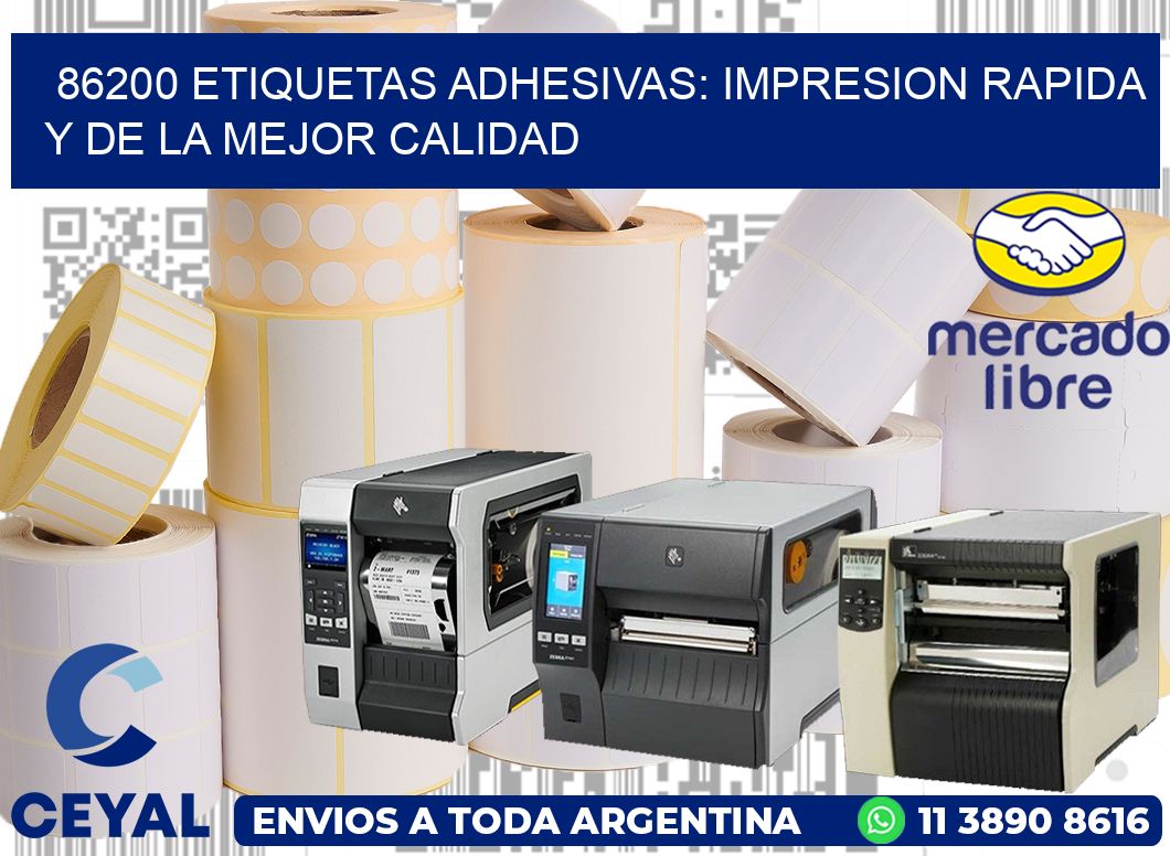 86200 ETIQUETAS ADHESIVAS: IMPRESION RAPIDA Y DE LA MEJOR CALIDAD