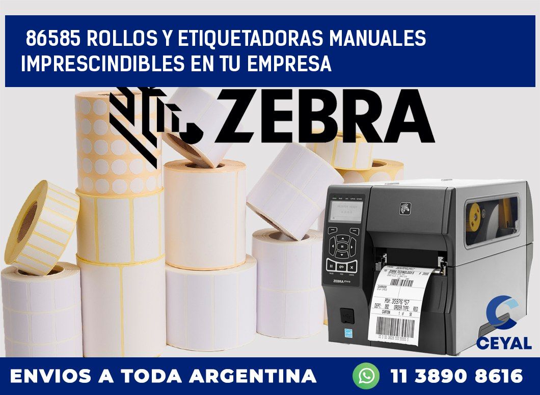 86585 ROLLOS Y ETIQUETADORAS MANUALES IMPRESCINDIBLES EN TU EMPRESA