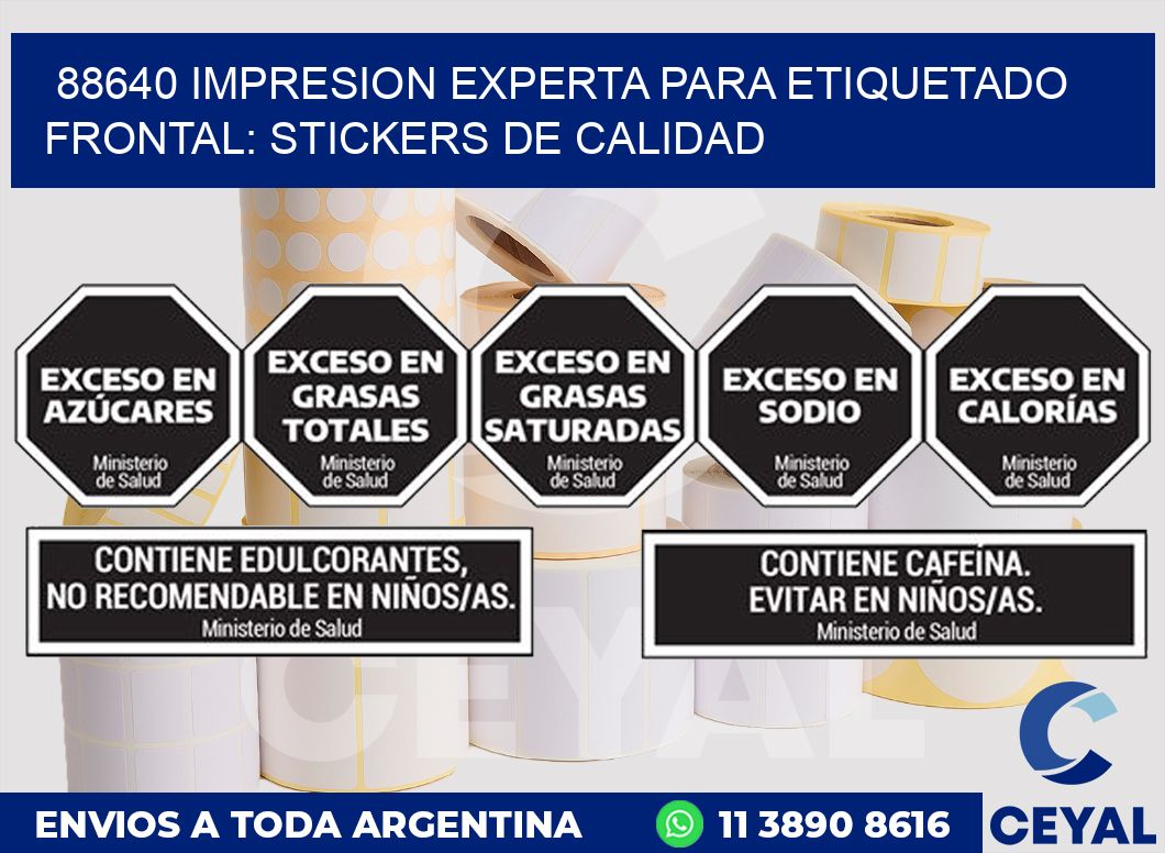 88640 IMPRESION EXPERTA PARA ETIQUETADO FRONTAL: STICKERS DE CALIDAD