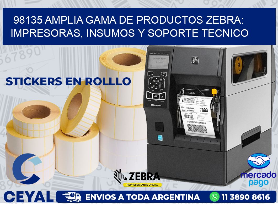 98135 AMPLIA GAMA DE PRODUCTOS ZEBRA: IMPRESORAS, INSUMOS Y SOPORTE TECNICO