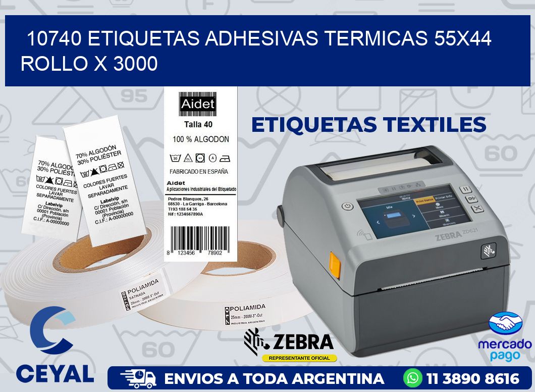 10740 ETIQUETAS ADHESIVAS TERMICAS 55X44 ROLLO X 3000