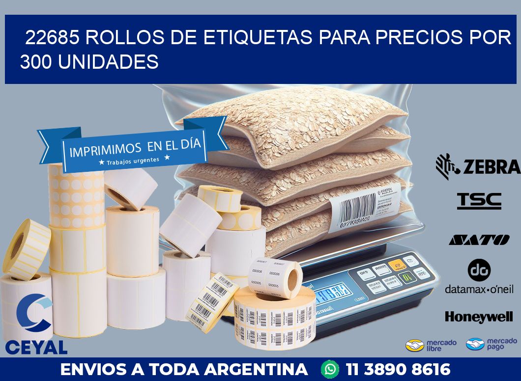 22685 ROLLOS DE ETIQUETAS PARA PRECIOS POR 300 UNIDADES