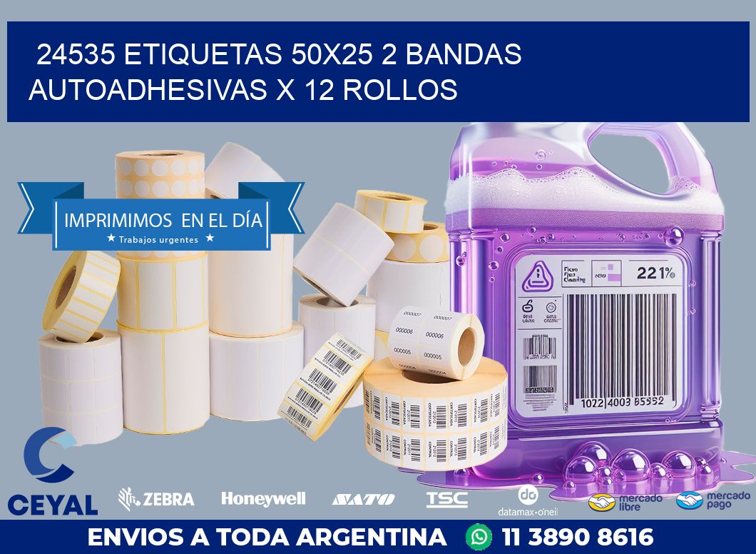 24535 ETIQUETAS 50X25 2 BANDAS AUTOADHESIVAS X 12 ROLLOS