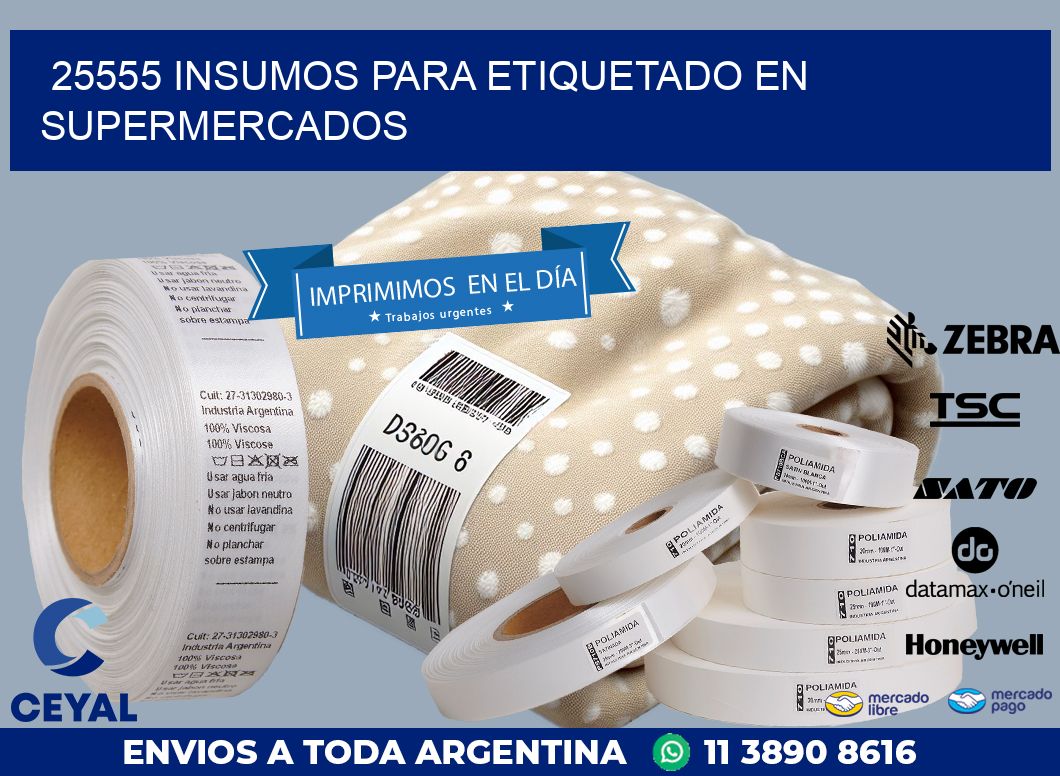 25555 INSUMOS PARA ETIQUETADO EN SUPERMERCADOS