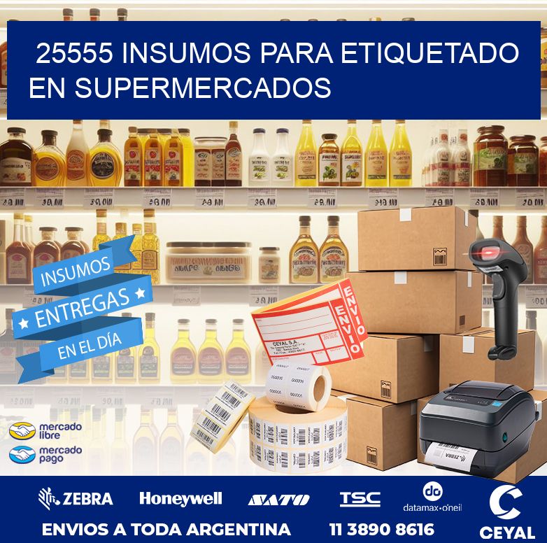 25555 INSUMOS PARA ETIQUETADO EN SUPERMERCADOS