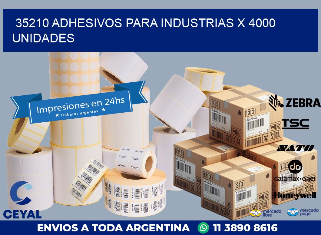35210 ADHESIVOS PARA INDUSTRIAS X 4000 UNIDADES