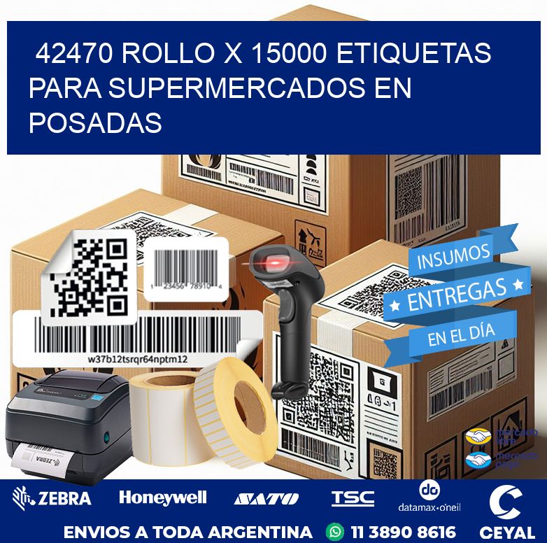 42470 ROLLO X 15000 ETIQUETAS PARA SUPERMERCADOS EN POSADAS