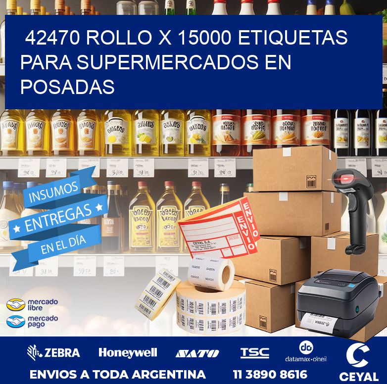 42470 ROLLO X 15000 ETIQUETAS PARA SUPERMERCADOS EN POSADAS