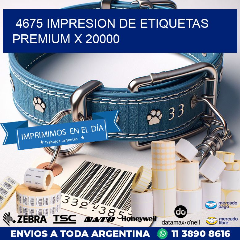 4675 IMPRESION DE ETIQUETAS PREMIUM X 20000