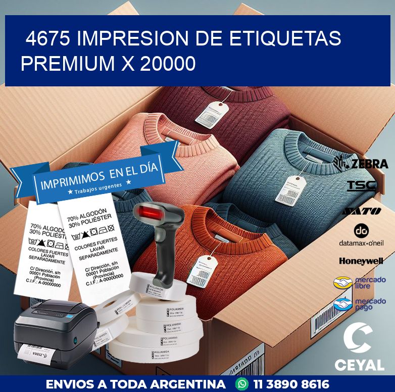 4675 IMPRESION DE ETIQUETAS PREMIUM X 20000