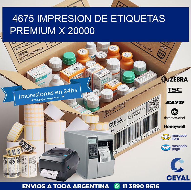 4675 IMPRESION DE ETIQUETAS PREMIUM X 20000