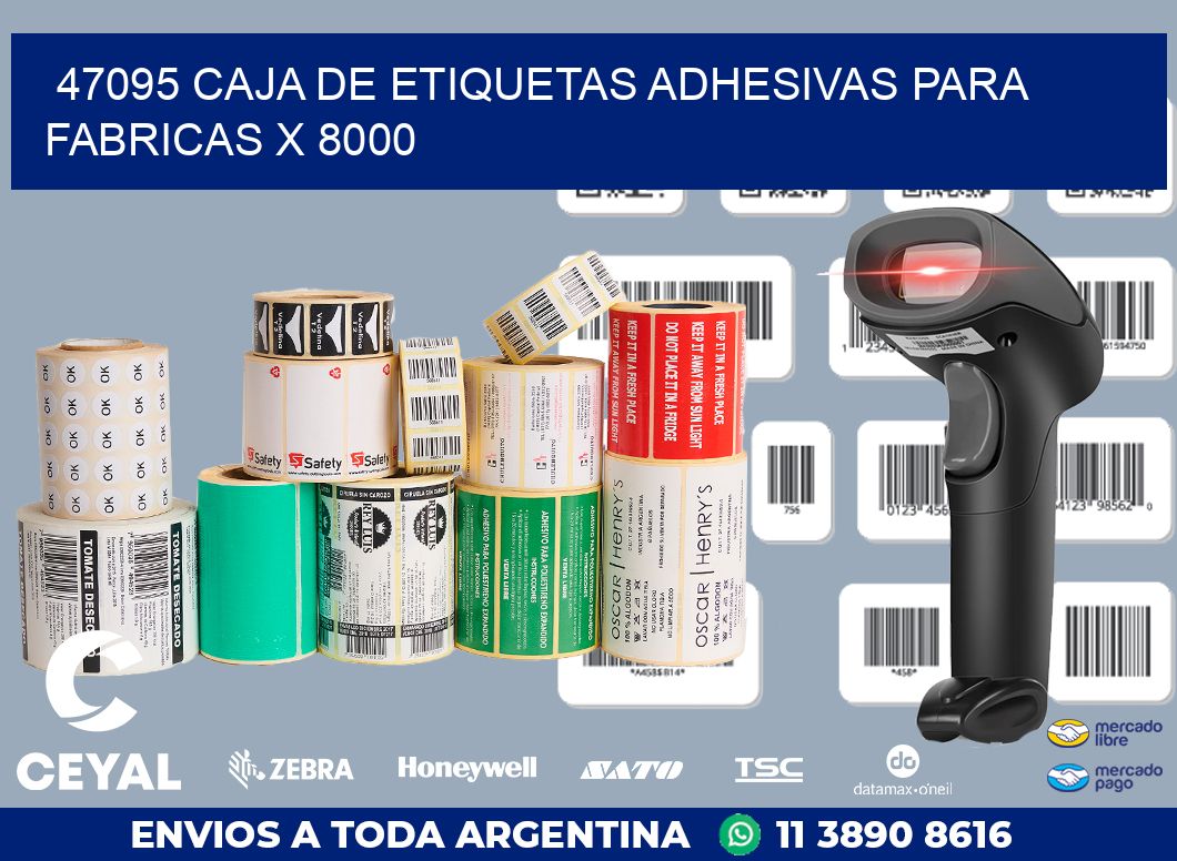 47095 CAJA DE ETIQUETAS ADHESIVAS PARA FABRICAS X 8000