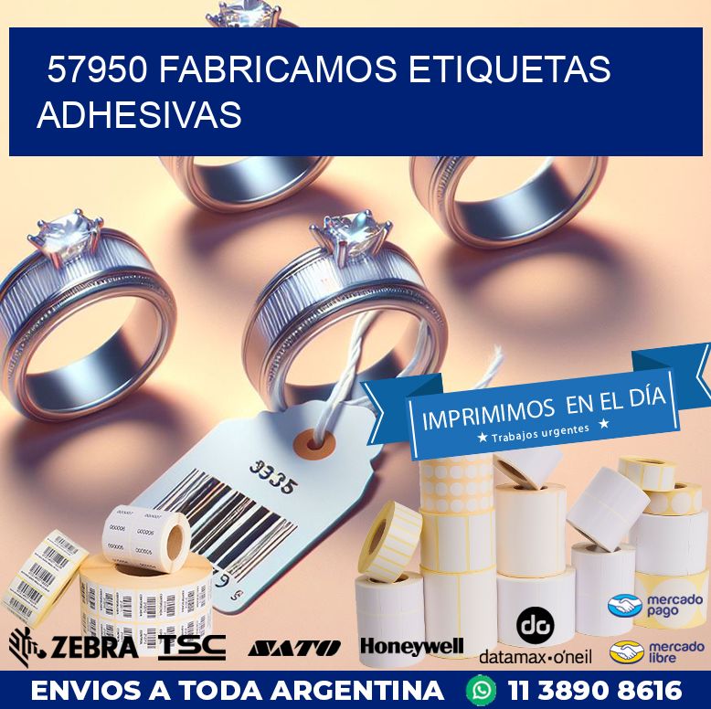 57950 FABRICAMOS ETIQUETAS ADHESIVAS