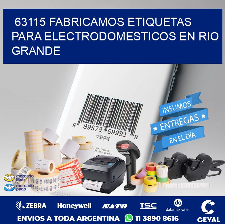 63115 FABRICAMOS ETIQUETAS PARA ELECTRODOMESTICOS EN RIO GRANDE