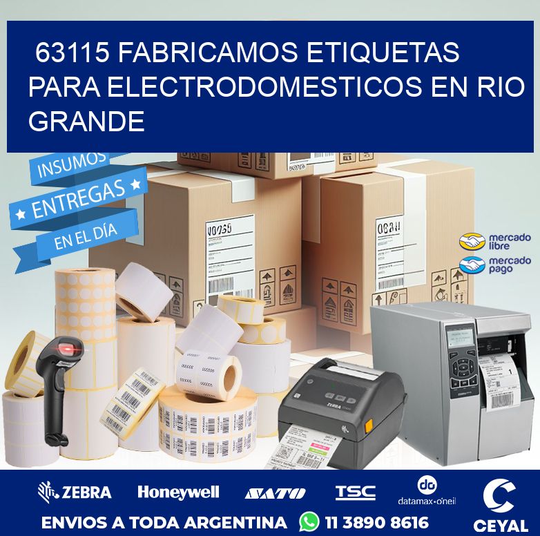 63115 FABRICAMOS ETIQUETAS PARA ELECTRODOMESTICOS EN RIO GRANDE