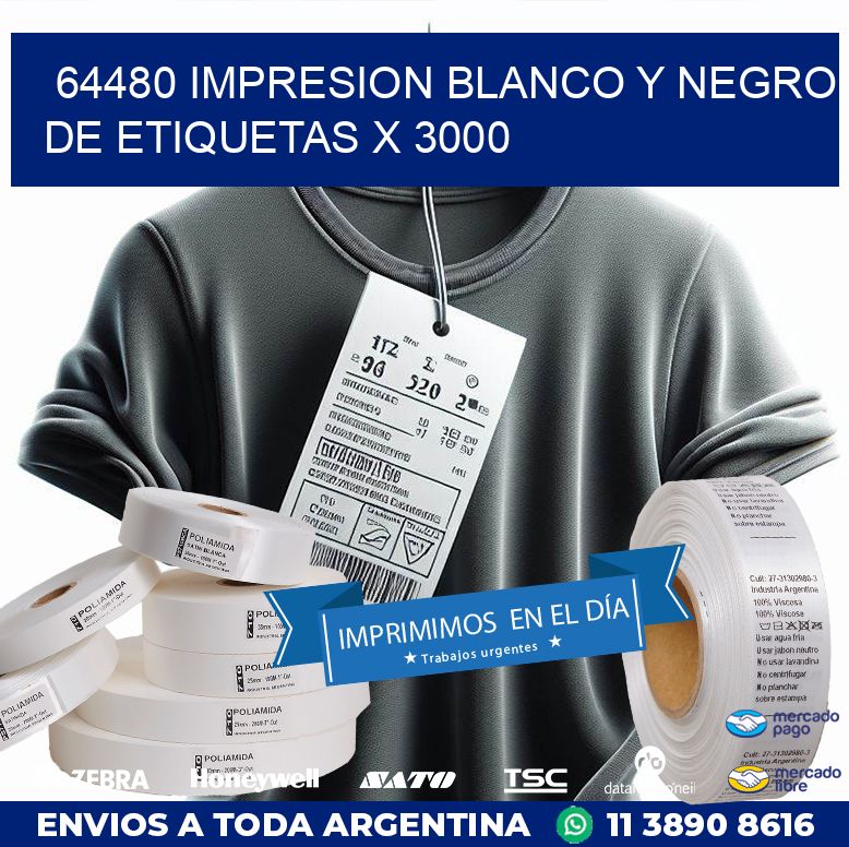 64480 IMPRESION BLANCO Y NEGRO DE ETIQUETAS X 3000