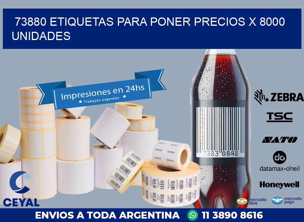73880 ETIQUETAS PARA PONER PRECIOS X 8000 UNIDADES
