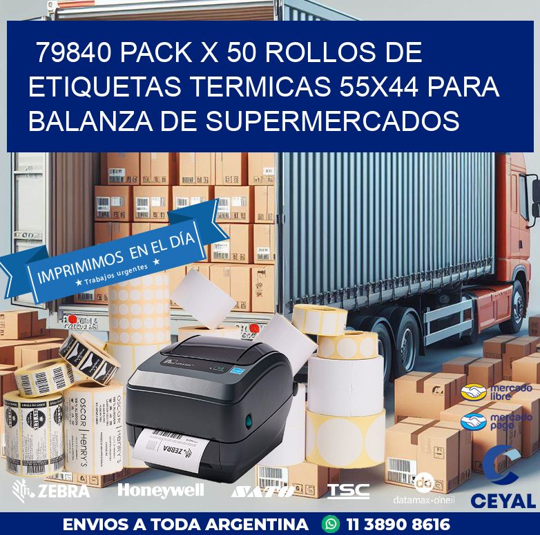 79840 PACK X 50 ROLLOS DE ETIQUETAS TERMICAS 55X44 PARA BALANZA DE SUPERMERCADOS