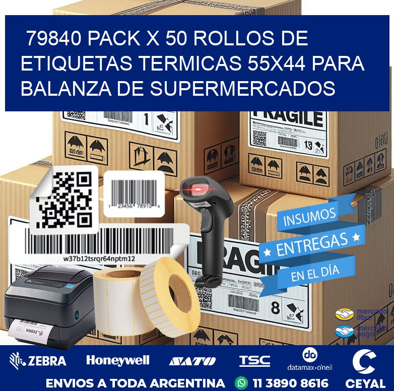 79840 PACK X 50 ROLLOS DE ETIQUETAS TERMICAS 55X44 PARA BALANZA DE SUPERMERCADOS