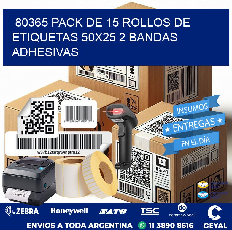 80365 PACK DE 15 ROLLOS DE ETIQUETAS 50X25 2 BANDAS ADHESIVAS