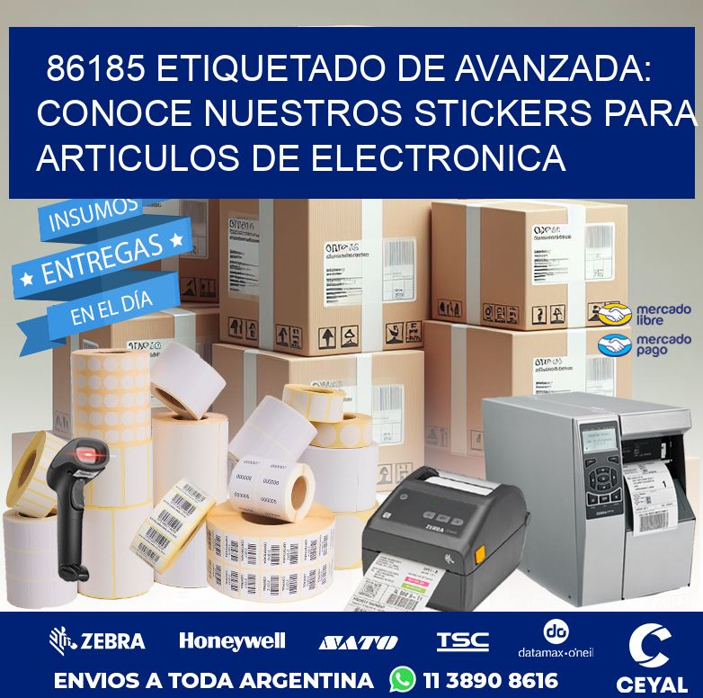 86185 ETIQUETADO DE AVANZADA: CONOCE NUESTROS STICKERS PARA ARTICULOS DE ELECTRONICA