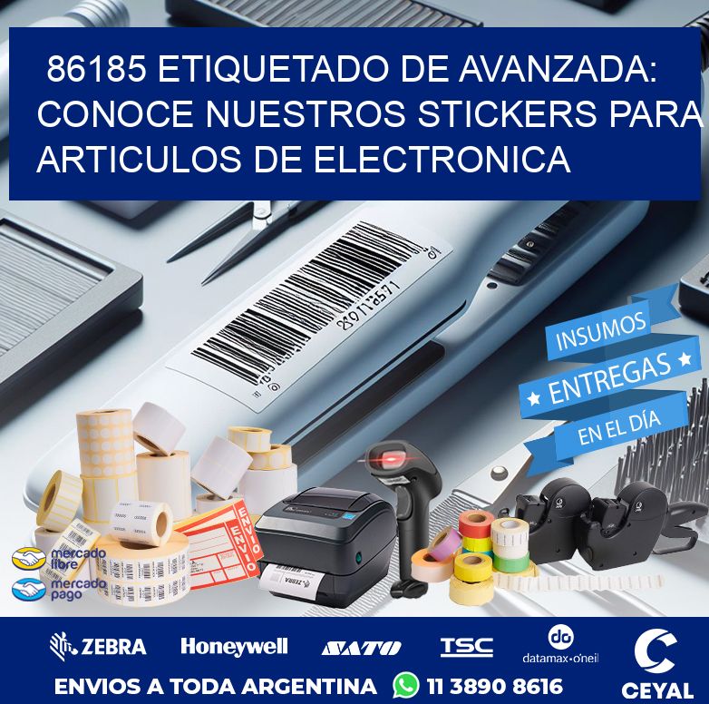 86185 ETIQUETADO DE AVANZADA: CONOCE NUESTROS STICKERS PARA ARTICULOS DE ELECTRONICA
