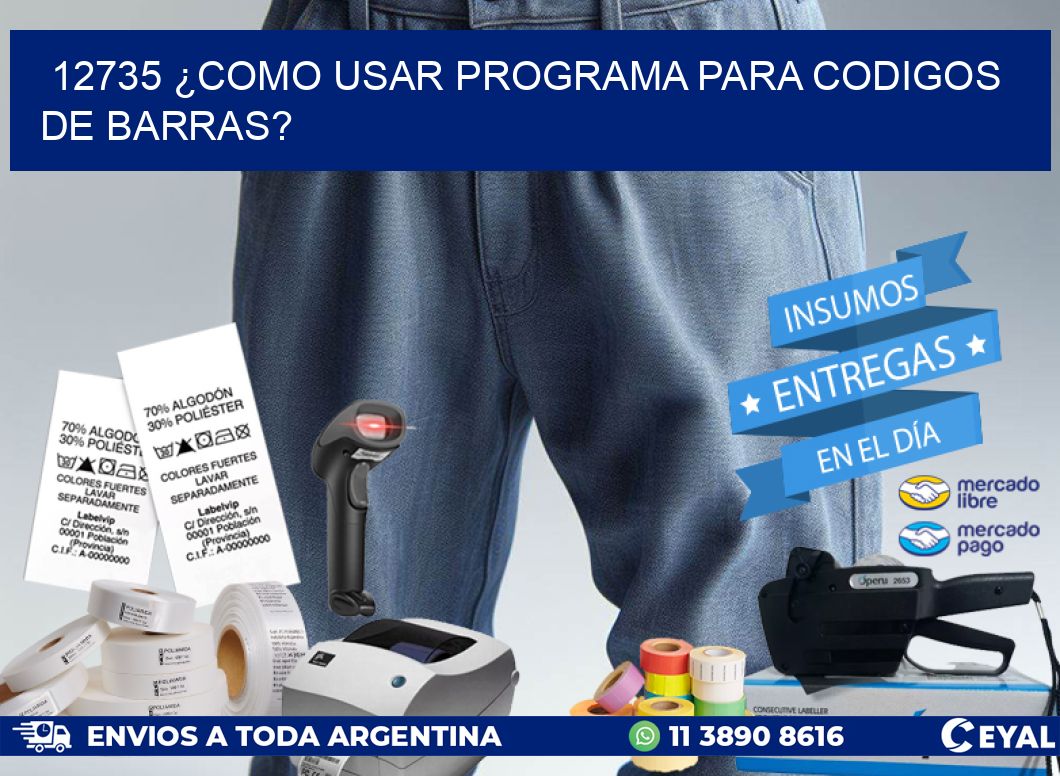 12735 ¿COMO USAR PROGRAMA PARA CODIGOS DE BARRAS?