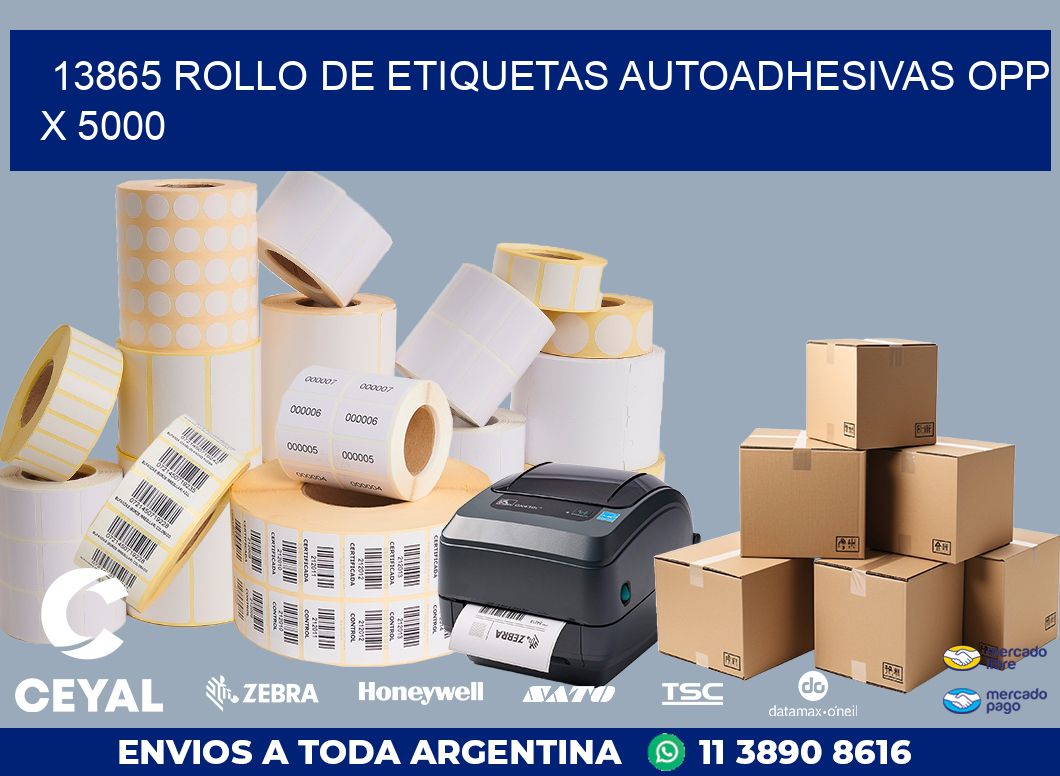 13865 ROLLO DE ETIQUETAS AUTOADHESIVAS OPP X 5000