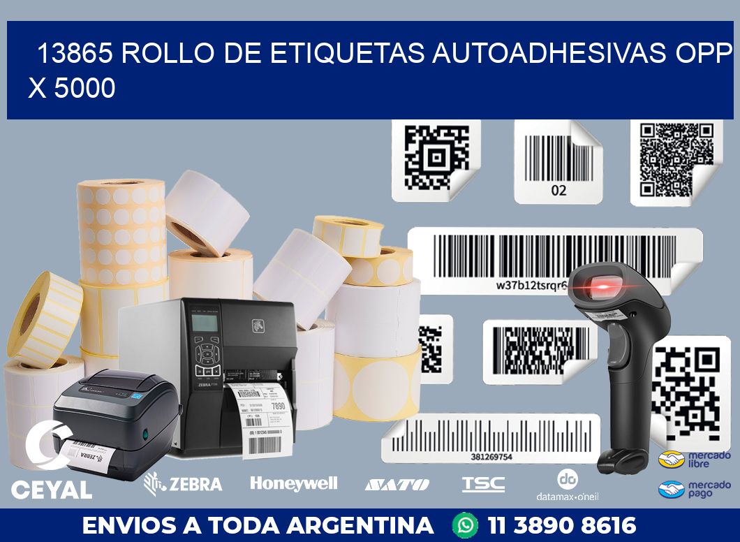 13865 ROLLO DE ETIQUETAS AUTOADHESIVAS OPP X 5000
